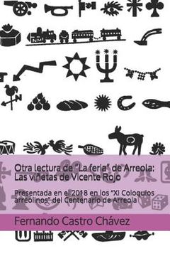 portada Otra Lectura de "la Feria" de Arreola: Las Viñetas de Vicente Rojo: Presentada En El 2018 En Los "xi Coloquios Arreolinos" del Centenario de Arreola (in Spanish)