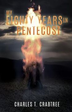 portada My Eighty Years in Pentecost (in English)