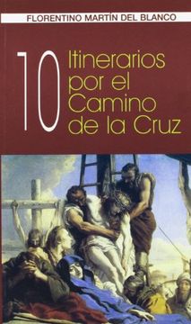 portada 10 Itinerarios por el camino de la Cruz (Amigos de Orar) (in Spanish)