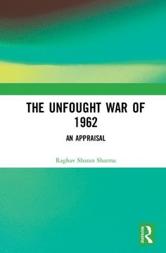 portada The Unfought War of 1962: An Appraisal (en Inglés)