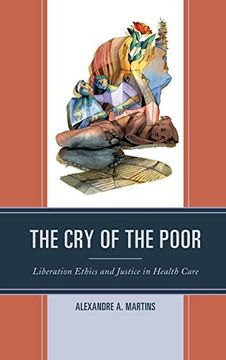 portada The cry of the Poor: Liberation Ethics and Justice in Health Care (en Inglés)