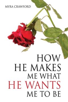 portada How He makes me what He wants me to be (in English)