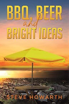 portada Bbq, Beer and Bright Ideas (en Inglés)