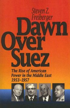 portada dawn over suez: the rise of american power in the middle east, 1953-1957 (en Inglés)