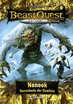 portada Beast Quest Legend 5 - Nanook, Herrscherin der Eiswüste: Kinderbuch für Jungen ab 8 Jahre - mit Farbigen Illustrationen (en Alemán)