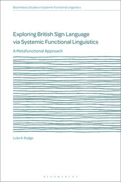 portada Exploring British Sign Language Via Systemic Functional Linguistics: A Metafunctional Approach (in English)