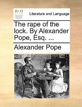 portada the rape of the lock. by alexander pope, esq. ... (en Inglés)