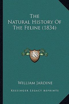 portada the natural history of the feline (1834)