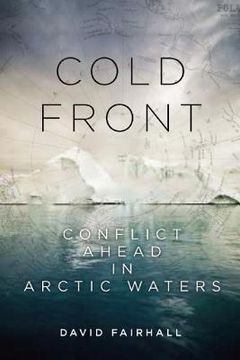 portada cold front: conflict ahead in arctic waters (en Inglés)