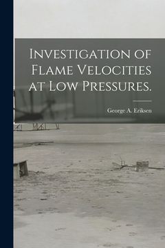 portada Investigation of Flame Velocities at Low Pressures.