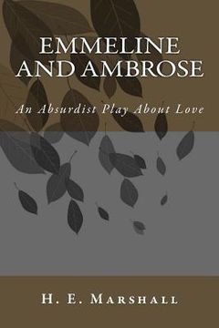 portada Emmeline and Ambrose: An Absurdist Play About Love (en Inglés)