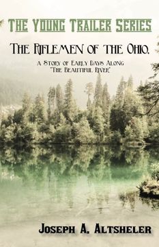 portada The Riflemen of the Ohio, a Story of Early Days Along "The Beautiful River" (Young Trailer)