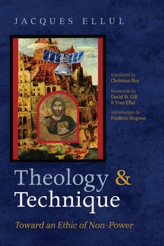 portada Theology and Technique: Toward an Ethic of Non-Power (in English)