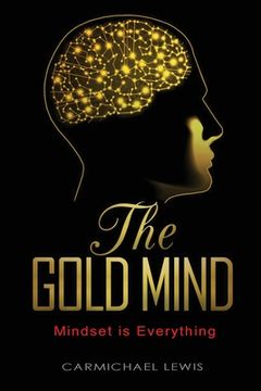 portada The Gold Mind: Mindset is Everything (en Inglés)