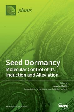 portada Seed Dormancy: Molecular Control of Its Induction and Alleviation (en Inglés)