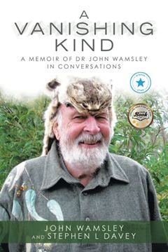 portada A Vanishing Kind: A Memoir of dr John Wamsley in Conversations (en Inglés)
