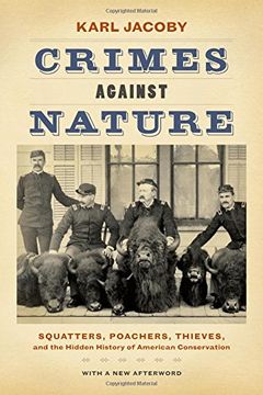 portada Crimes against Nature: Squatters, Poachers, Thieves, and the Hidden History of American Conservation (en Inglés)