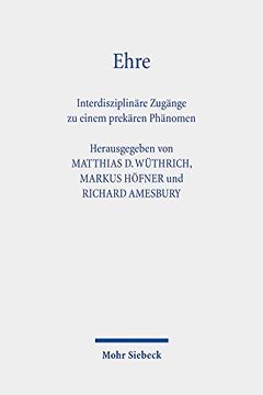 portada Ehre: Interdisziplinare Zugange Zu Einem Prekaren Phanomen (in German)
