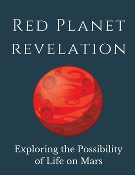 portada Red Planet Revelation: Uncovering the Potential for Life on Mars