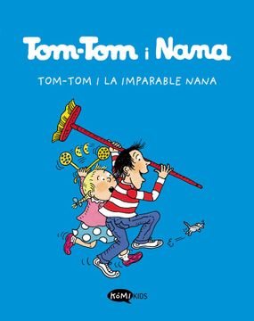 portada Tom-Tom i la Imparable Nana: 1 (Tom-Tom y Nana) (in Catalá)