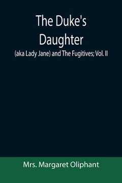 portada The Duke's Daughter (aka Lady Jane) and The Fugitives; vol. II