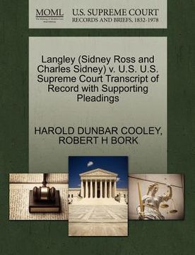 portada langley (sidney ross and charles sidney) v. u.s. u.s. supreme court transcript of record with supporting pleadings (en Inglés)