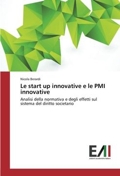 portada Le start up innovative e le PMI innovative: Analisi della normativa e degli effetti sul sistema del diritto societario (Italian Edition)