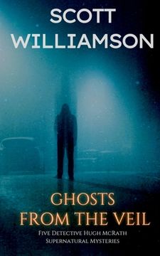 portada Ghosts from the Veil: Five Detective Hugh McRath Supernatural Mysteries (en Inglés)