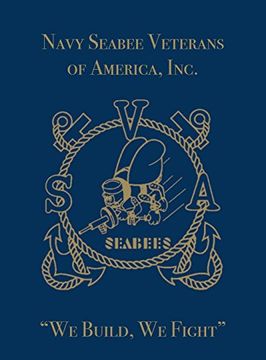 portada Navy Seabee Veterans of America, Inc. We Build, we Fight (en Inglés)