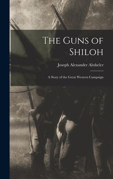 portada The Guns of Shiloh: A Story of the Great Western Campaign (in English)