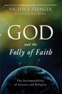 portada God and the Folly of Faith: The Incompatibility of Science and Religion (in English)