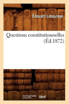 portada Questions Constitutionnelles (Éd.1872) (en Francés)