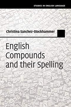 portada English Compounds and Their Spelling (Studies in English Language)