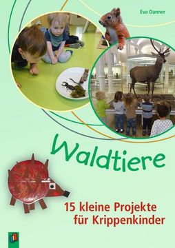 portada Waldtiere - 15 Kleine Projekte für Krippenkinder