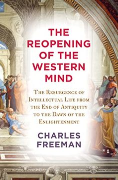 portada The Reopening of the Western Mind: The Resurgence of Intellectual Life From the end of Antiquity to the Dawn of the Enlightenment (in English)