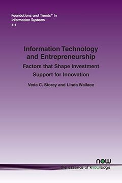 portada Information Technology and Entrepreneurship: Factors That Shape Investment Support for Innovation (Foundations and Trends (r) in Information Systems)