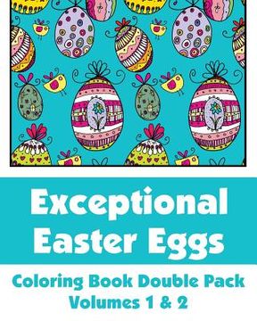 portada Exceptional Easter Eggs Coloring Book Double Pack (Volumes 1 & 2) (en Inglés)