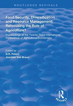 portada Food Security, Diversification and Resource Management: Refocusing the Role of Agriculture?: Proceedings of the Twenty-Third International Conference (en Inglés)