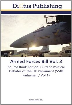 portada Armed Forces Bill Vol. 3: Source Book Edition: Current Political Debates of the UK Parliament (55th Parliament/ Vol.1)