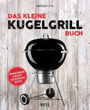 portada Das Kleine Kugelgrill-Buch Kompaktwissen und Rezepte der Deutschen Meister (en Alemán)