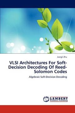 portada vlsi architectures for soft-decision decoding of reed-solomon codes (en Inglés)