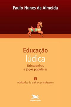 portada Educação Lúdica - Brincadeiras e Jogos Populares - Vol. Ii: Atividades de Ensino-Aprendizagem