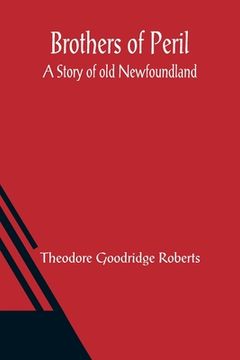 portada Brothers of Peril: A Story of old Newfoundland (in English)