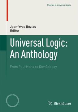 portada Universal Logic: An Anthology: From Paul Hertz to dov Gabbay (Studies in Universal Logic) (en Inglés)