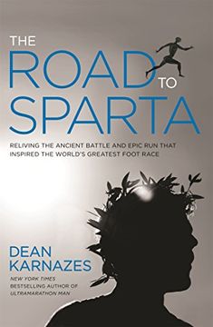 portada The Road to Sparta: Reliving the Ancient Battle and Epic run That Inspired the World's Greatest Footrace 