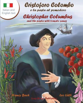 portada Cristoforo Colombo e la Pasta al Pomodoro - Christopher Columbus and the Pasta With Tomato Sauce: A Bilingual Picture Book (Italian-English Text) (en Italiano)