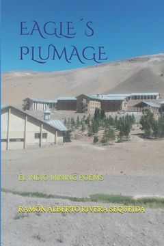 portada Eagle´s Plumage: El Indio Mining Poems