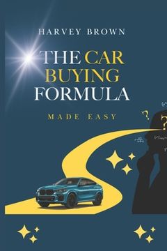 portada The Car Buying Formula Made Easy (en Inglés)