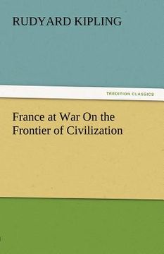 portada france at war on the frontier of civilization (in English)