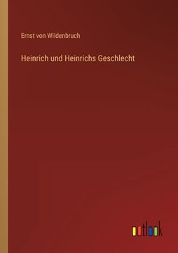 portada Heinrich und Heinrichs Geschlecht (en Alemán)